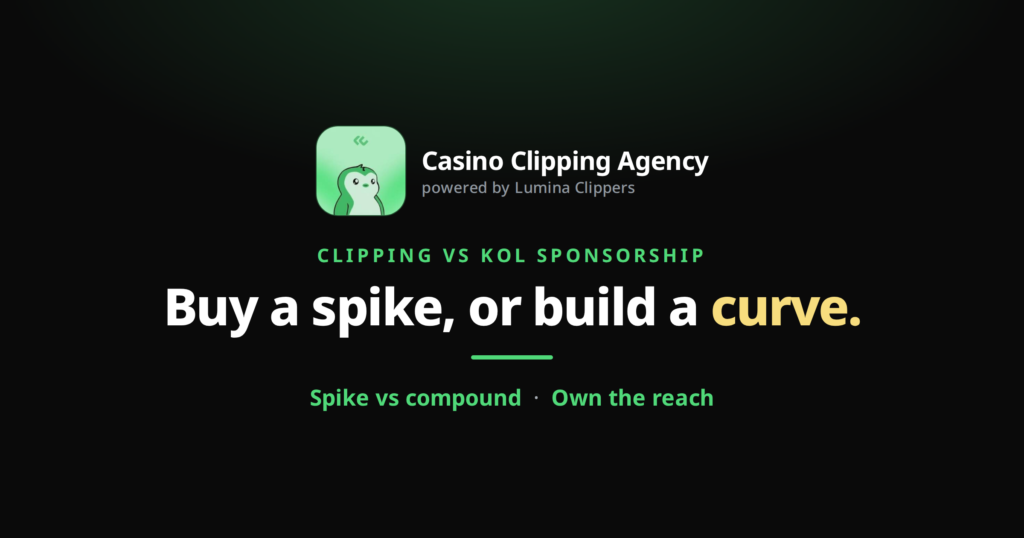 Clipping vs KOL Sponsorship for Casinos