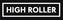 High Roller